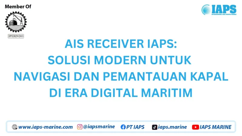 AIS RECEIVER IAPS: SOLUSI MODERN UNTUK NAVIGASI DAN PEMANTAUAN KAPAL DI ERA DIGITAL MARITIM - Produk