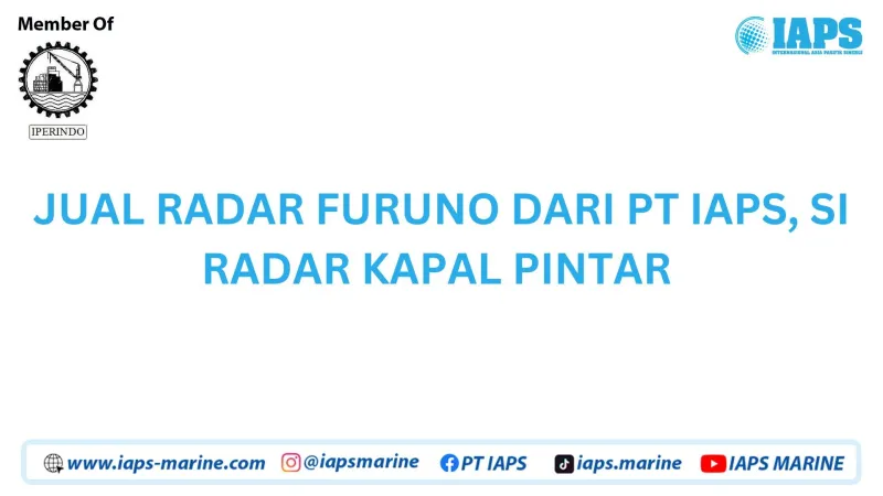 JUAL RADAR FURUNO DARI PT IAPS, SI RADAR KAPAL PINTAR  - Produk