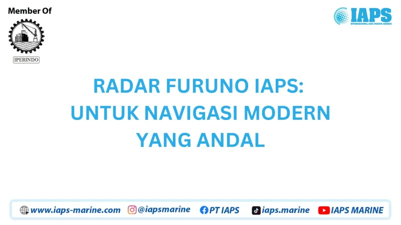 Radar Furuno IAPS: Untuk Navigasi Modern yang Andal - Produk