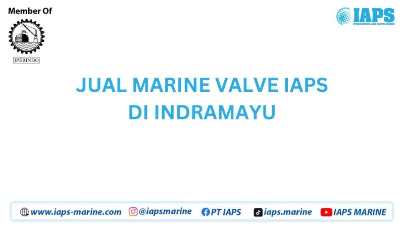 Jual Marine Valve IAPS di Indramayu - Lainnya featured visual showing detailed content related to the article
