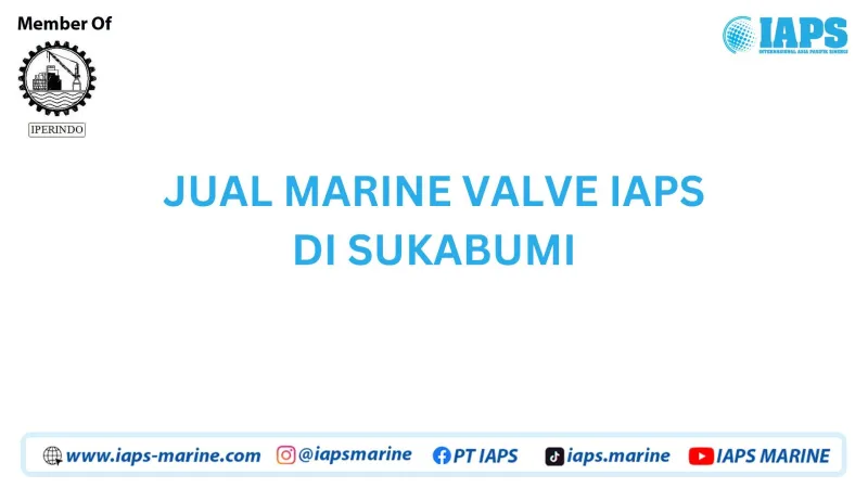 Jual Marine Valve IAPS di Sukabumi - Lainnya featured visual showing detailed content related to the article