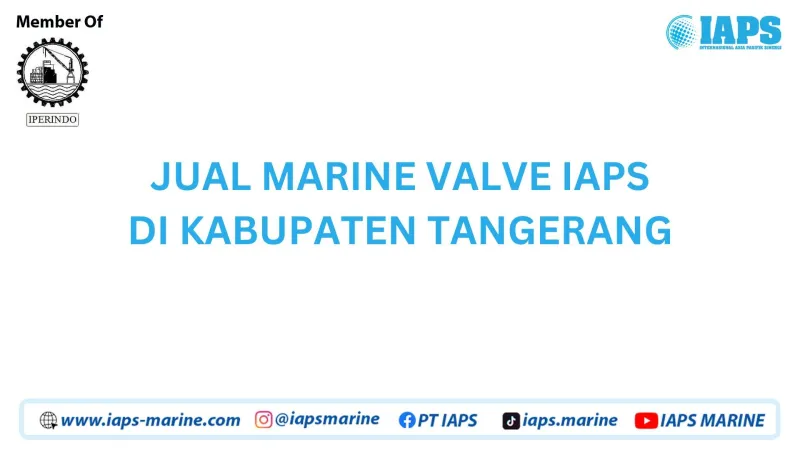 Jual Marine Valve IAPS di Kabupaten Tangerang - Lainnya featured visual showing detailed content related to the article